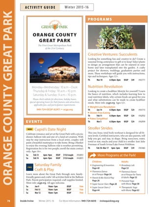 77
DISABILITYSERVICES
Culinary Workshop
for Special Needs
Develop confidence to prepare delicious food by learning
basic cooking techniques and kitchen safety. Ages 14+.
Sa Feb 20 11am–1pm IFAC $10 #163105
Friday Night Dances
Join your friends and dance the night away. Refreshments
provided. Feel free to dress the theme. Registration not
required; $3 at the door. Ages 14+.
WinterWonderland F Dec 4 7pm–9pm LSC $3 #157096
Sweetheart’s Ball F Feb 12 7pm–9pm LSC $3 #160476
Friday Night Movies  Munchies
Connect with old friends and meet new ones at our tra-
ditional Friday night hangout! Registration required three
days in advance. Fee includes dinner and theater admission.
Movie and location announced two days prior. Ages 14+.
F Dec 11 5:30pm–9:30pm TBA $20 #157078
F Feb 26 5:30pm–9:30pm TBA $20 #160470
Game Night
Come get your game on! Join us for a fun-filled night
of games, laughter and entertainment. Snacks provided.
Ages 10+.
F Jan 15 6pm–8pm LSC $10 #160471
F Mar 4 6pm–8pm LSC $10 #160472
Mini Golf Mania
Show off your putting game! Join us for an afternoon of fun
and wacky miniature golfing. Meet at Boomers. Ages 10+.
Su Jan 24 12pm–2:30pm Boomers! $15 #160475
Movie Matinee Lunch Bunch
Be a part of our Saturday matinee lunch bunch. Registra-
tion required three days in advance. Fee includes lunch
and theater admission. Movie and location announced
two days prior to event. Ages 14+.
Sa Jan 9 11am–3pm TBA $20 #160468
Sa Mar 12 11am–3pm TBA $20 #160469
Pizza  Movie Night
Enjoy a night relaxing with friends while watching a clas-
sic film. Pizza and refreshments provided. Ages 14+.
F Jan 29 6pm–8:30pm LSC $10 #160473
F Mar 18 6pm–8:30pm LSC $10 #160474
Pop/Rock Star SingNEW
 Dance for Special Needs
Join us for an afternoon of hip-hop/Jazz-based dancing.
Dancers have fun learning lyrics and choreography
to some of their favorite songs. Suitable for boys and
girls with special needs. Sneakers required. More info:
info@ocdanceproductions.com or 714-389-1933. Inst:
OC Dance Productions. Ages 7-14.
W Jan 13–Mar 16 2:40pm–3:25pm CCP $139 #161945
Yoga for Special Needs
This adaptive yoga class helps to relieve stress, improve
body awareness, flexibility and strength. Instructor pro-
vides patient and gentle guidance. Bring yoga mat and
water bottle. Sign up for one day at regular price or the
full sessions for discount. Inst: Ella Said. Ages 10+.
Th Jan 7 6pm–7pm LSC $10 #160460
Th Feb 4 6pm–7pm LSC $10 #160462
Th Mar 10 6pm–7pm LSC $10 #160463
Series
Th Jan 7, Feb 4, Mar 10 6pm–7pm LSC $25 #160461
Zumba for Special Needs
Dance your way to fitness in this adaptive Zumba pro-
gram. Steps are easy to follow and calorie burning too!
Bring water bottle and wear workout clothes. Sign up for
one day at regular price or the full sessions for a discount.
Inst: Ella Said. Ages 10+.
Th Jan 21 6pm–7pm LSC $10 #160464
Th Feb 18 6pm–7pm LSC $10 #160466
Th Mar 24 6pm–7pm LSC $10 #160467
Series
Th Jan 21, Feb 18, Mar 24 6pm–7pm LSC $25 #160465
For More Information: 949-724-6610 | irvinequickreg.org Winter 2015-16 Inside Irvine
AC T I V I T Y G U I D EWinter 2015-16
These programs are for participants with sensory, physical and/or mental disabilities. See page 94 for registration information or call 949-724-6637.
IRVINE DISABILITY
SERVICES
Providing support to persons
with sensory, physical and/or mental disabilities,
and their family members.
949-724-6637 cityofirvine.org/ds
Services Include:
Social and recreation programs
Awareness events and trainings
Inclusion/accommodation support
Resources and referrals
Access reporting
 