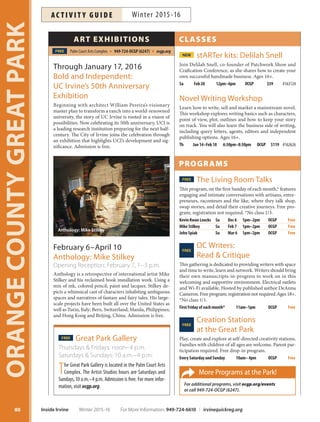 ORANGECOUNTYGREATPARK
79
Story Time in the Garden
Creativity and imagination are stimulated through stories
about the wonders of life in the garden. Gently used do-
nations to the Farm + Food Labs Little free library are
welcomed. Ages 3-8.
Su Dec 6, Feb 7, Mar 6, 10am–11am OCGP Free
W Feb 3, Feb 17, Mar 9  Mar 23 10am–11am OCGP Free
Children’s Gardening Workshops
Explore science, technology, engineering, art, math and
music in a fun and stimulating outdoor environment.
Young attendees will connect the natural world with their
daily lives, deepening their understanding and apprecia-
tion for nature. Workshops held on the hour. Free event;
registration encouraged. Ages 3-9.
Math Su Jan 10 11am–1pm OCGP Free
Science Su Feb 21 11am–1pm OCGP Free
Technology Su Mar 20 9am–11am OCGP Free
Agriculture Wellness
 the Environment (AWE) Lectures
AWE Lectures bring together a community of like-mind-
ed and highly engaged innovators, designers, educators
and environmentally and socially concerned individuals.
This forward-thinking community explores topics that
are intimately relevant to our beautiful Orange County
landscape and the people who live here. Free event; regis-
tration encouraged. Ages 16+.
Sustainable Investing
Th Dec 17 7pm–8:30pm OCGP Free #156542
Sustainable Architecture
Th Jan 21 7pm–8:30pm OCGP Free #161498
History of Landscape Design
Th Feb 18 7pm–8:30pm OCGP Free #161499
AWE Book Club
Th Mar 24 7pm–8:30pm OCGP Free #161500
Garden Workshops
Learn everything you need to know about sustainable
home gardening practices. Workshops are conducted at
the Great Park Farm + Food Lab and developed in cooper-
ation with University of California Cooperative Extension
Master Gardeners of Orange County. Free event; registra-
tion encouraged. Ages 12+.
Fruit Tree Pruning Made Simple
Sa Jan 9 10am–11am OCGP Free #161529
Build and Plant a Raised Bed Garden
Sa Feb 6 10am–11am OCGP Free #161530
Planning and Planting the Small SpaceVeggie Garden
Sa Mar 5 10am–11am OCGP Free #161531
Preserving the Season Workshops
It’s crafty, sustainable, delicious and fun. University of Cal-
ifornia Cooperative Extension (UCCE) Master Food Pre-
servers demonstrate how to preserve what you harvest or
purchase. Free event; registration encouraged. Ages 16+.
Sa Feb 27 10am–11am OCGP Free #161544
Sa Mar 19 10am–11am OCGP Free #161545
Seasoned Chefs
The best chefs in Orange County present local, seasonal
gourmet dishes, techniques and preservation methods.
Eating seasonal and local foods is nutritionally rich and
environmentally friendly. Free event; registration encour-
aged. Ages 16+.
Winter Wonders
Sa Dec 12 10am–11am OCGP Free #156554
Seasonal Sweethearts
Sa Feb 13 10am–11am OCGP Free #161547
Ides of March
Sa Mar 12 10am–11am OCGP Free #161548
For More Information: 949-724-6610 | irvinequickreg.org Winter 2015-16 Inside Irvine
AC T I V I T Y G U I D EWinter 2015-16
Programs at the Farm + Food Lab are free and weather permitting. Registration is not required but encouraged when a course number is listed.
FARM + FOOD LAB
Orange County Great Park 949-724-OCGP (6247) ocgp.orgFREE
Excursions to the Great Park
PlanagroupoutingtotheGreatPark!Limitedgroupreser-
vationsfortheBalloonareavailablefrom10a.m.–2p.m.
onThursdays,weatherpermitting.Formoreinformation,call
949-724-7418.
 