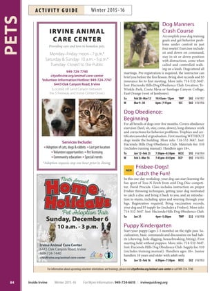 83
OUTDOORS/NATURE
Key: BCCP=Bommer Canyon IRC=Irvine Ranch Conservancy Office OHL=Orchard Hills Loop PORT=Portola Staging Area QHTH=Quail HillTrail Head
IRVINE OPEN SPACE PRESERVE ACTIVITIES  PROGRAMS
The free programs listed on this page are presented in partnership with the City of Irvine and Irvine Ranch Conservancy.
To register or for more information, visit LetsGoOutside.org Registrationiseasy;noClientIDsrequired
FREE
MONTHLY ACTIVITIES
Wilderness Access Day
December 19, January 16,
February 20, March 19
8 a.m.–2 p.m.
Bommer Canyon Community Park
Mountain Bike Ride
January 16, February 20, March 19
8–11 a.m.
Bommer Canyon Community Park
Cardio Hike
January 23, February 27, March 26
7:30–11 a.m.
Irvine Open Space Preserve
Mountain Bike Skills Clinic
December 20, January 24, February 28
8 a.m.–noon
Portola Hills
ADDITIONAL HIKING ACTIVITIES
Morning Nature Hike
Th Jan 7 8am–11:30am BCCP
Th Jan 21 8am–11:30am PORT
Th Feb 4 8am–10:30am OHTH
Th Feb 18 8am–11:30am QHTH
Th Mar 3 8am–11:30am BCCP
Th Mar 17 8am–11:30am PORT
Distance Hike
Sa Feb 13 8am–2pm BCCP
Hangman’s Tree Monument Hike
Sa Jan 9 8am–12pm OHTH
Sa Mar 12 8am–12pm OHTH
Evening Hikes
Su Jan 10 3pm–5:30pm OHL
Su Feb 7 3:30pm–6pm OHL
Su Mar 13 5pm–7:30pm OHL
Picnic and Evening Hike
Su Mar 20 4:30pm–7:30pm BCCP
Interpretive Programs
Learn about Irvine Open Space plants, animals, history
and more through Interpretive programs for all ages.
Wee Wonder Walks: Raindrops
Th Jan 14 10am–11am BCCP
Canyon Explorers: Wet Winter Weather
F Jan 15 7pm–8:30pm BCCP
Exploring Bommer: Life on the Ranch
Sa Jan 16 9am–10:30am BCCP
Wee Wonder Walks: Nature’s Patchwork Quilt
Th Feb 11 10am–11am BCCP
Canyon Explorers: Whooo Do You Hear?
F Feb 19 7pm–8:30pm BCCP
Exploring Bommer: All About Kids Family Hike
Sa Feb 20 9am–11am BCCP
Wee Wonder Walks: Splish Splash!
Th Mar 10 10am–11am BCCP
Canyon Explorers: Critter Scene Investigators
F Mar 18 7pm–8:30pm BCCP
Exploring Bommer: Life on the Ranch
Sa Mar 19 9am–10:30am BCCP
WEEKLY ACTIVITIES
Morning Yoga
Wednesdays: 9:30–11 a.m.
Bommer Canyon Community Park
Mid-Week Hike
Wednesdays: 8 a.m.–1 p.m.
Irvine Open Space Preserve
Slow-Paced Fitness Hike
Thursdays: 6–8 p.m.
Irvine Open Space Preserve
Restorative Yoga
Fridays: 9–10:30 a.m.
Orchard Hills
This activity is a relaxing combination of hiking and yoga
in Orchard Hills. Participants will hike around a 1-mile
loop, strolling through the local canyons and finding unity
within nature. Then the group will enjoy about an hour of
guided yoga.
Activities and programs in the Irvine Open Space Preserve have varying difficulty levels and equipment requirements.
For More Information: 949-724-6610 | irvinequickreg.org Winter 2015-16 Inside Irvine
AC T I V I T Y G U I D EWinter 2015-16
 