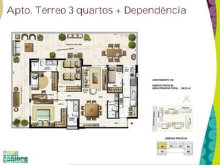 Apto. Térreo 3 quartos + Dependência 
 
