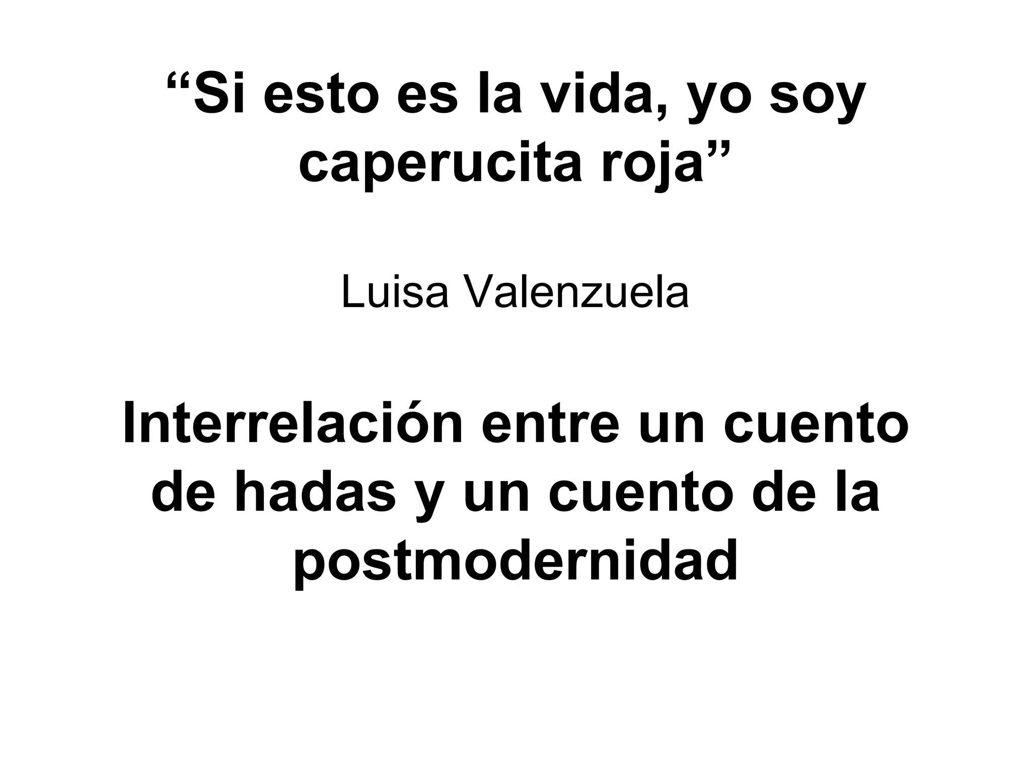 Si Esto Es La Vida Yo Soy Caperucita Roja