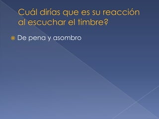  De pena y asombro
 