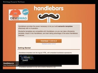 Handlebars.js
http://handlebarsjs.com/
 