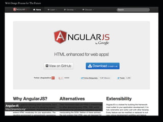 AngularJS
http://angularjs.org/
 