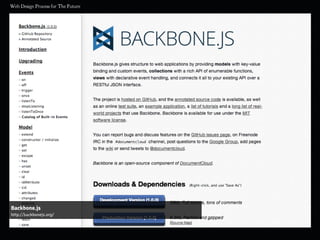 Backbone.js
http://backbonejs.org/
 