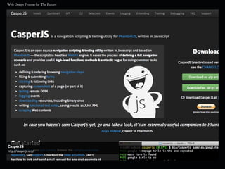 CasperJS
http://casperjs.org/
 