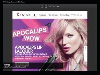 RIMMEL
http://uk.rimmellondon.com/
 