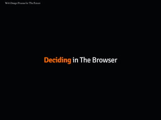 Deciding in The Browser
 