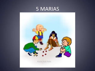 5 MARIAS
 