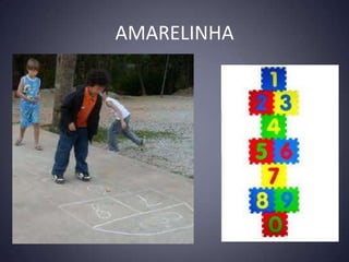 AMARELINHA
 