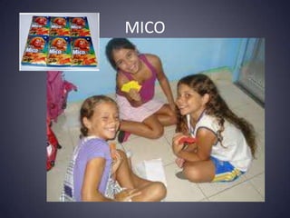MICO
 