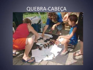 QUEBRA-CABEÇA
 