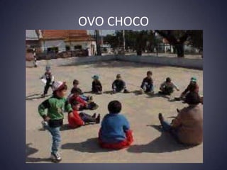 OVO CHOCO
 