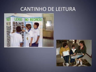 CANTINHO DE LEITURA
 