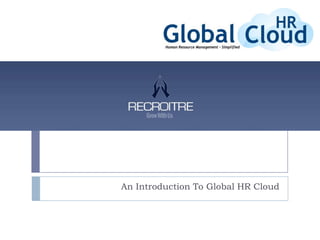 An Introduction To Global HR Cloud
 