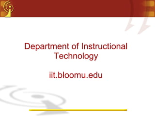 Department of Instructional Technology iit.bloomu.edu 