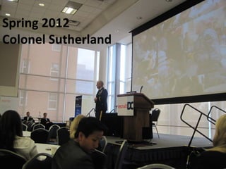 Spring 2012
Colonel Sutherland
 