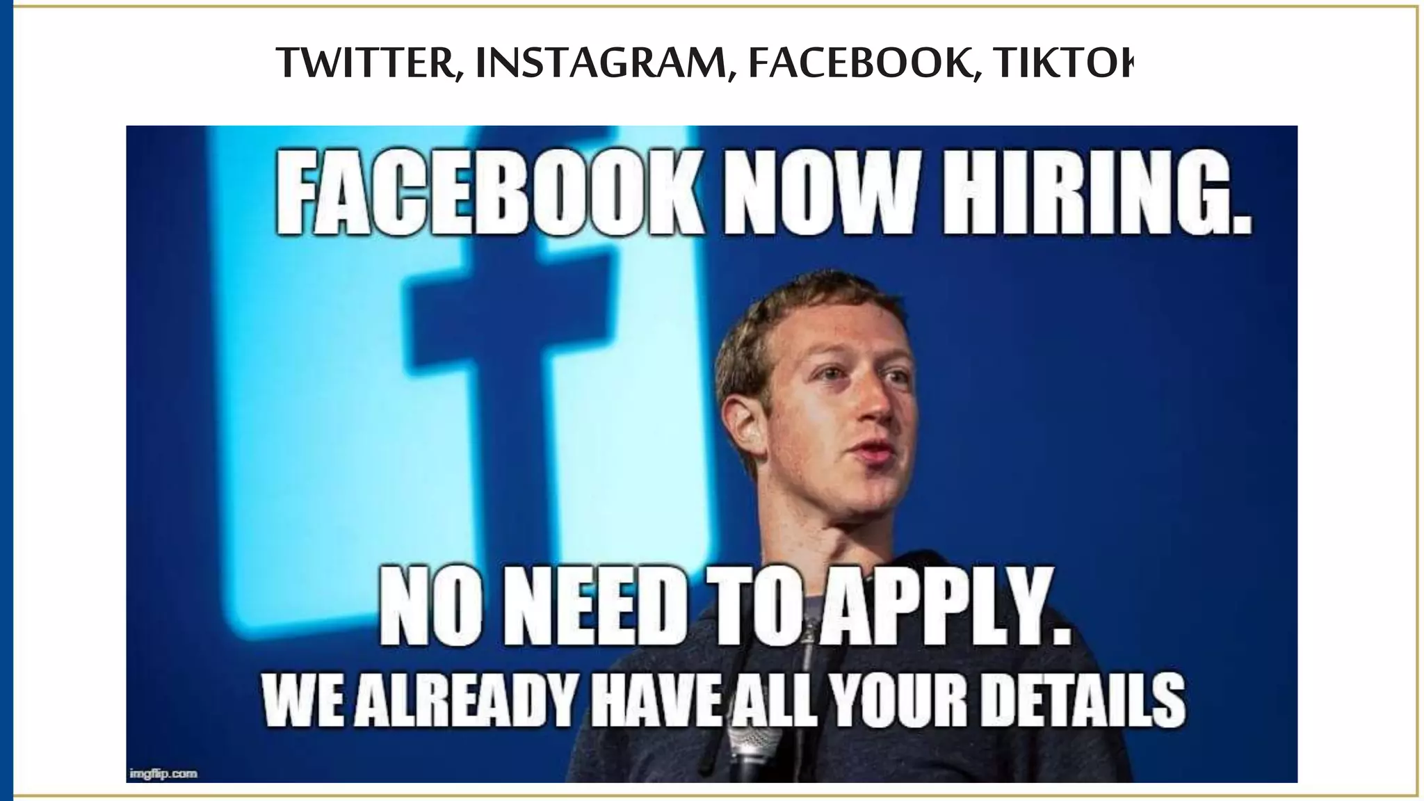 TWITTER, INSTAGRAM, FACEBOOK, TIKTOK
 