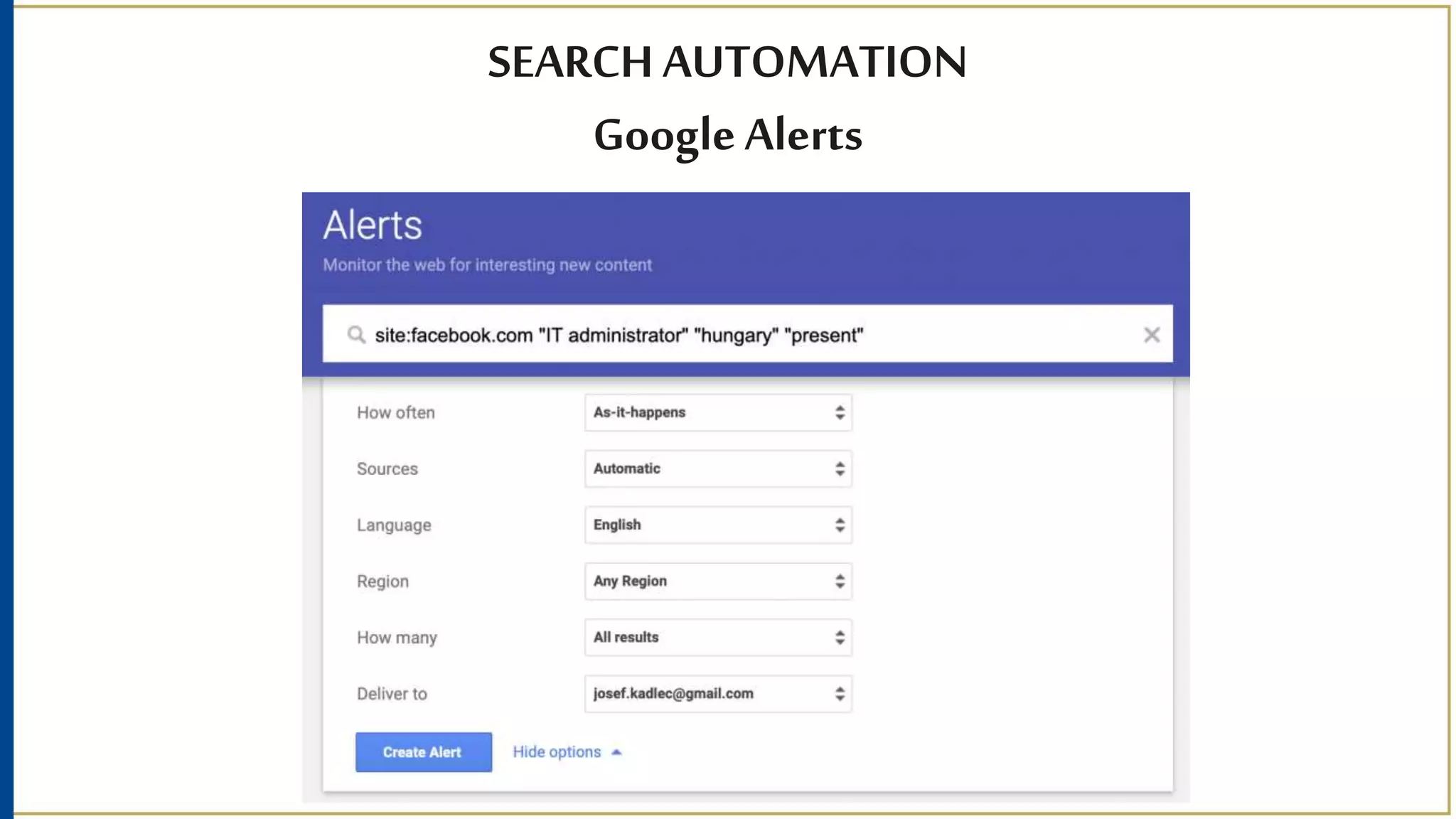 SEARCH AUTOMATION
GoogleAlerts
 