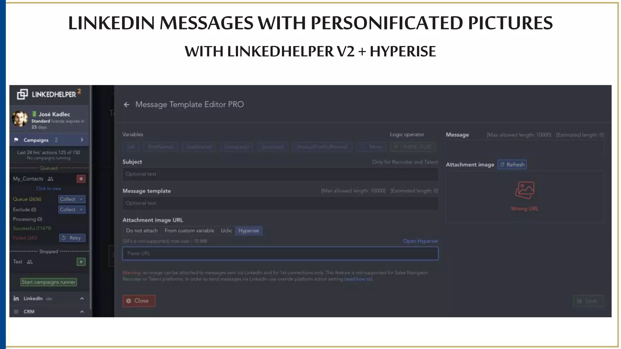 LINKEDIN MESSAGES WITH PERSONIFICATED PICTURES
WITH LINKEDHELPERV2+ HYPERISE
 