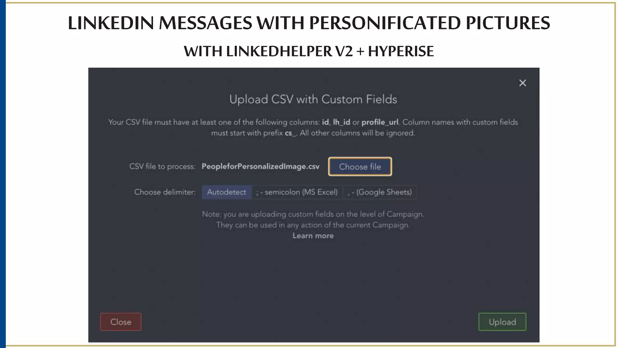 LINKEDIN MESSAGES WITH PERSONIFICATED PICTURES
WITH LINKEDHELPERV2+ HYPERISE
 