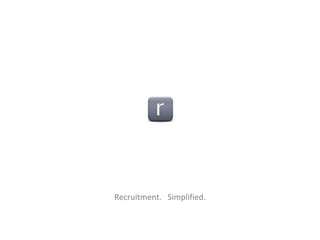 Recruitment.  Simplified. 