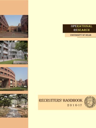 Operational
Research
RecRuiteRs’Handbook
2 0 1 6-17
University of delhi
 