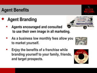 Agent Benefits <ul><li>Agent Branding </li></ul><ul><ul><li>Agents encouraged and consulted   to use their own image in al...