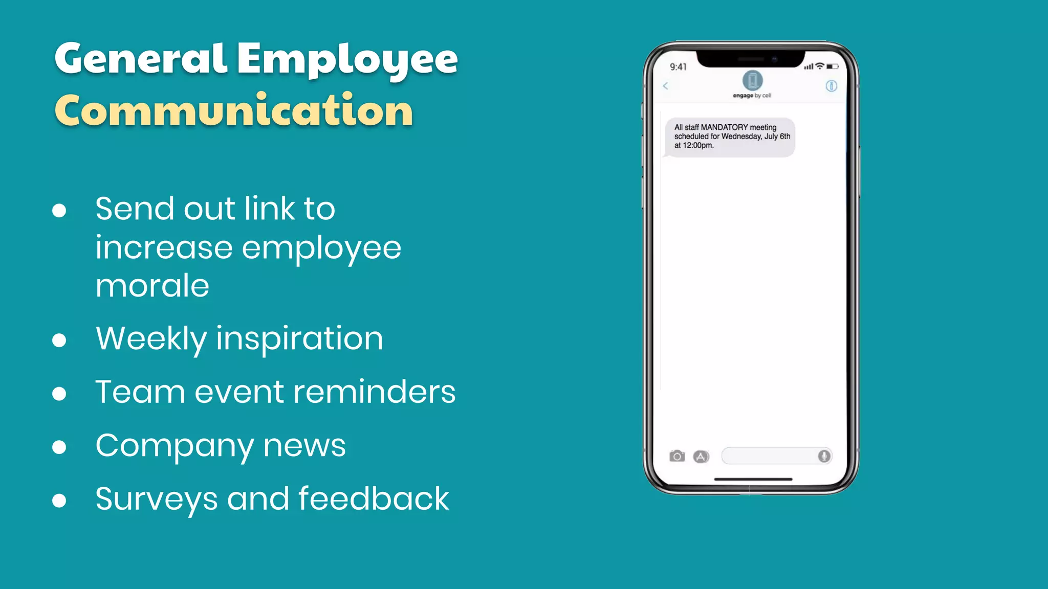 General Employee
Communication
● Send out link to
increase employee
morale
● Weekly inspiration
● Team event reminders
● Company news
● Surveys and feedback
 