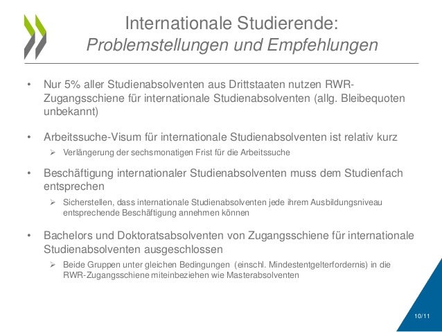 • Nur 5% aller Studienabsolventen aus Drittstaaten nutzen RWR-Zugangsschiene 
für internationale Studienabsolventen (allg....