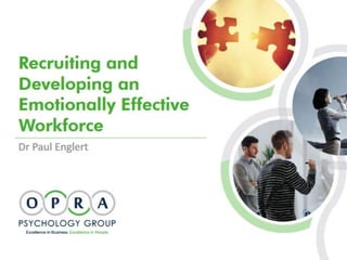 Recruiting and Developing an Emotionally Effective Workforce