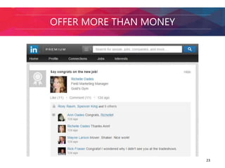 23 
OFFER MORE THAN MONEY 
 