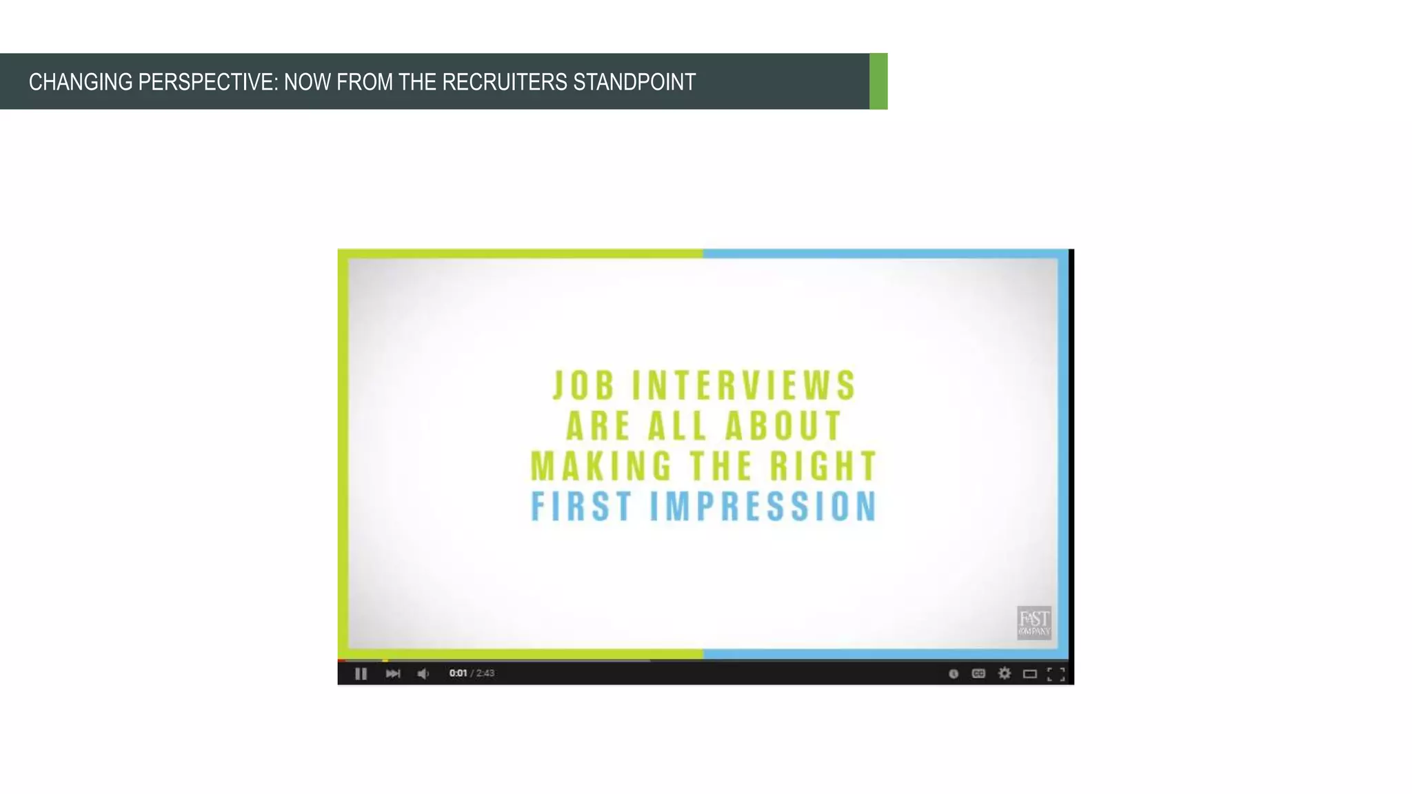 CHANGING PERSPECTIVE: NOW FROM THE RECRUITERS STANDPOINT
 