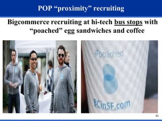 41 
POP “proximity” recruiting 
Bigcommerce recruiting at hi-tech bus stops with 
“poached” egg sandwiches and coffee 
 