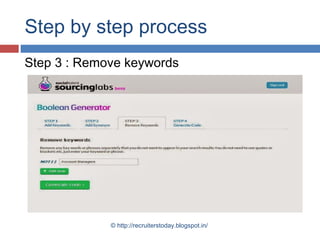 Step by step process
Step 3 : Remove keywords

© http://recruiterstoday.blogspot.in/

 