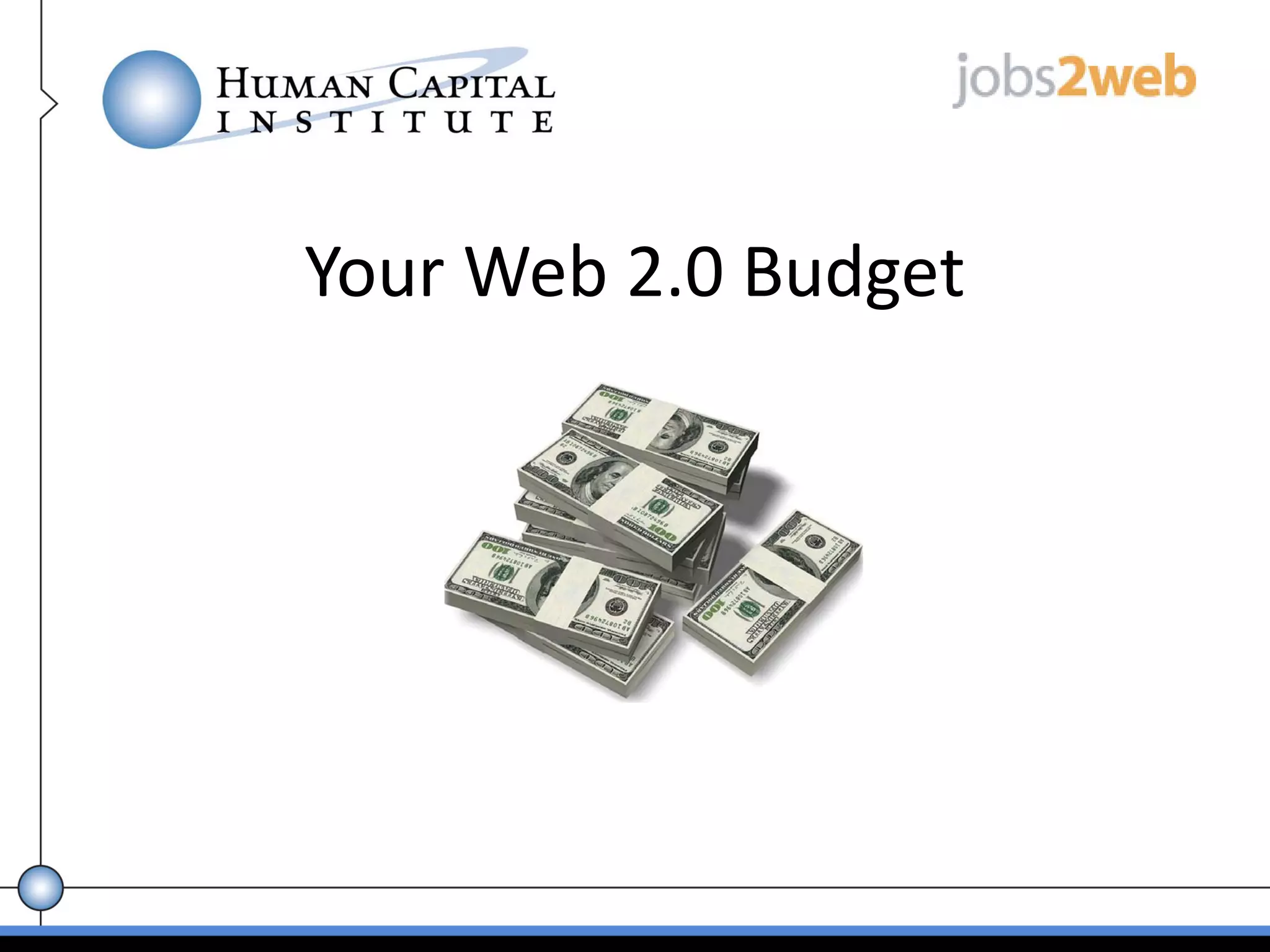Your Web 2.0 Budget
 