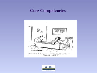 Core Competencies
 
