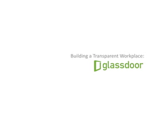 Building a Transparent Workplace: 
 