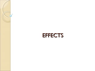 EFFECTS 
