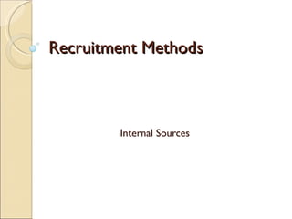 Recruitment Methods Internal Sources 