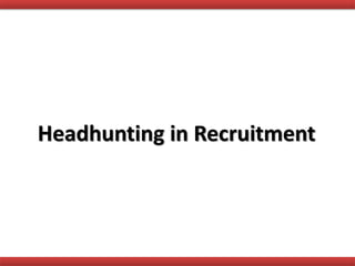 Headhunting in Recruitment
 