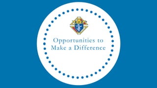 Opportunities to
Make a Difference
 