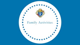 Family Activities
 