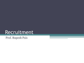 Recruitment Prof. Rupesh Pais 