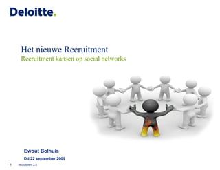 Ewout Bolhuis Dd 22 september 2009 Het nieuwe Recruitment  Recruitment kansen op social networks recruitment 2.0 