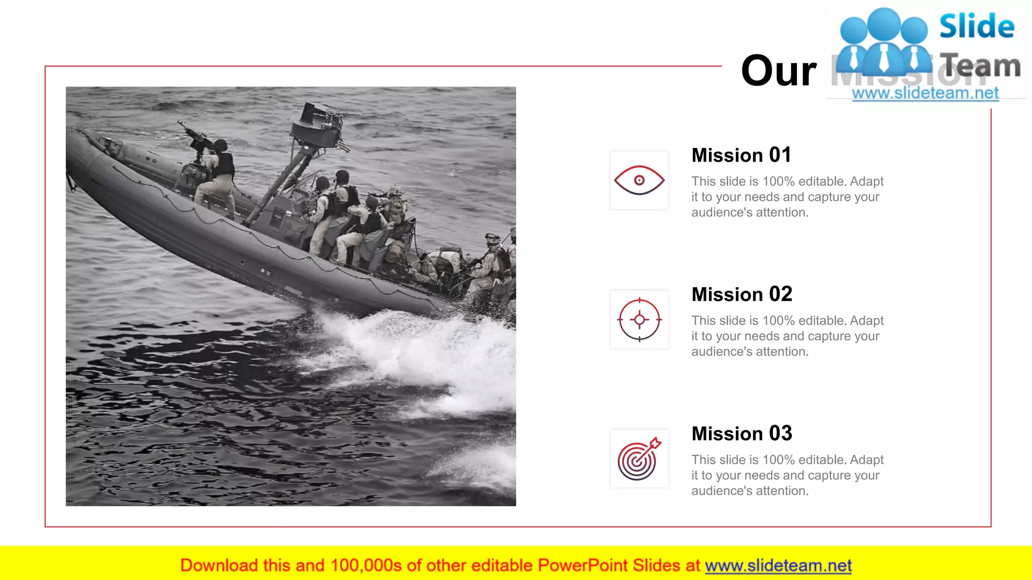 16
This slide is 100% editable. Adapt
it to your needs and capture your
audience's attention.
Mission 01
This slide is 100% editable. Adapt
it to your needs and capture your
audience's attention.
Mission 02
This slide is 100% editable. Adapt
it to your needs and capture your
audience's attention.
Mission 03
Our Mission
 