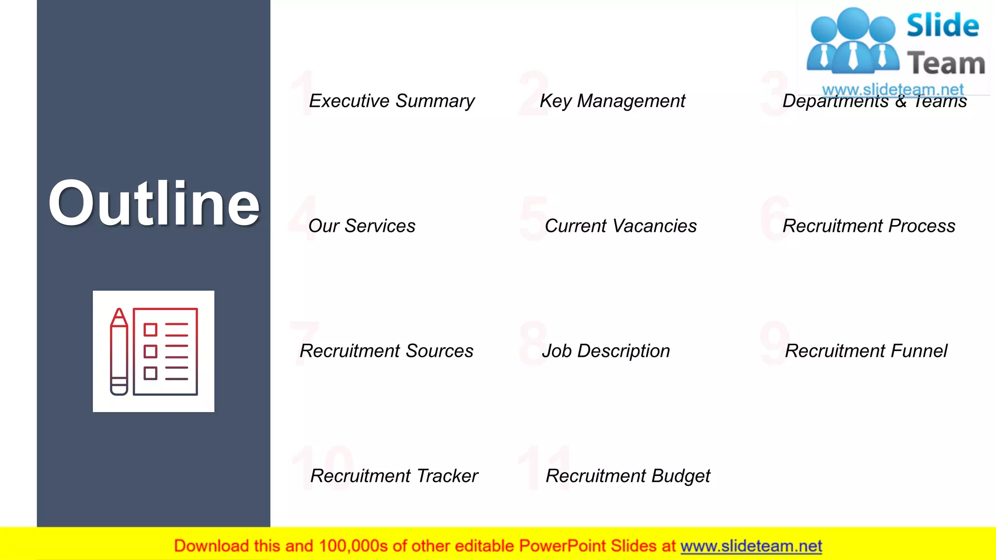 2
Outline
Executive Summary Key Management Departments & Teams
Our Services Current Vacancies Recruitment Process
Recruitment Sources Job Description Recruitment Funnel
Recruitment Tracker Recruitment Budget
 