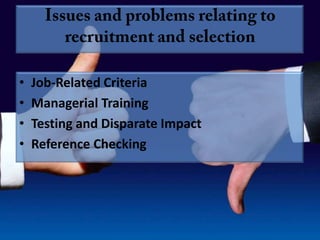 •   Job-Related Criteria
•   Managerial Training
•   Testing and Disparate Impact
•   Reference Checking
 