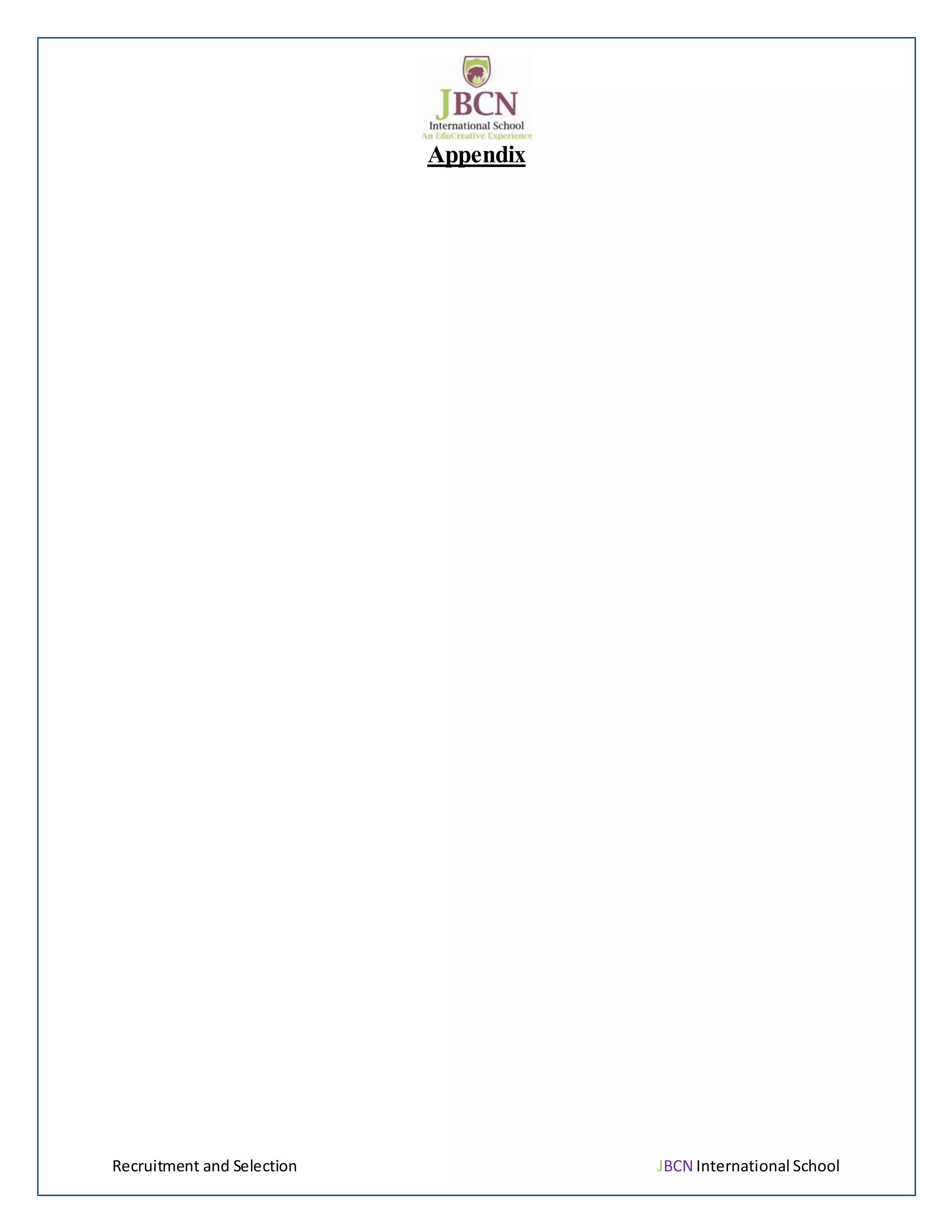 Recruitment and Selection JBCN International School
Appendix
 