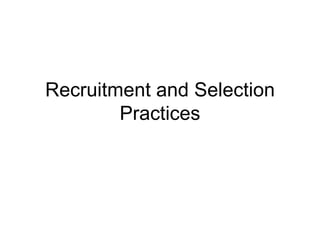 Recruitment and Selection Practices 